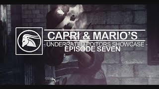 CaPri & Mario's Underrated Editors Showcase - EPISODE 7