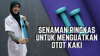 SENAMAN RINGKAS UNTUK MENGUATKAN OTOT BAHAGIAN KAKI