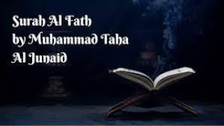 Surah Al Fath | Lantunan Merdu Surah Al-Fath | Muhammad Taha al Junayd Muhammad Thaha Al Junaid