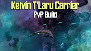 Kelvin T'Laru Carrier PvP Control Build