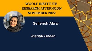 Seherish Abrar | Research Afternoon 2022 | Woolf Institute