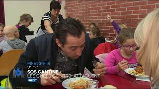 sos cantine les chefs contre attaquent mercredi 21h m6 4 9 2017