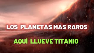 Planetas Más Raros y EXTREMOS DEL UNIVERSO