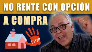 ¡NO ES BUENO alquilar con opción a compra!