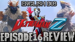 Ultraman Z English Dub Episode 16 The Lion's Cry Review