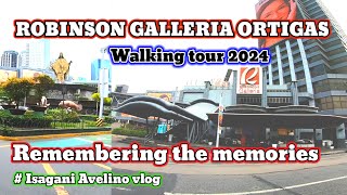 ROBINSON GALLERIA ORTIGAS WALKING TOUR 2024, Remembering the memories #Isagani Avelino vlog