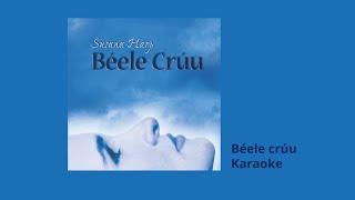 01 Béele crúu Karaoke - Susana Harp, Béele Crúu