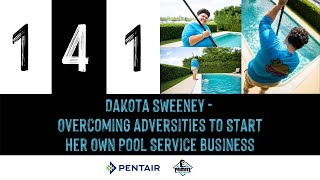 Episode 141: Dakota Sweeney - Overcoming Adversities to Start Her Own Pool Service Business