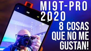 Mi9T PRO en el 2020? (8 Cosas que NO me gustan de este celular)