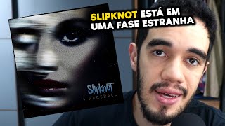 SLIPKNOT: ADDERALL - POR QUE LANÇARAM ISSO??