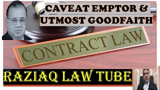 Contract Act P7, Caveat Emptor & Utmost Good faith in Indian Contract Act, Raziaq Lawtube