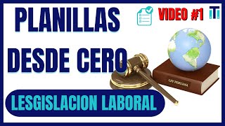 🟢 CURSO DE PLANILLAS : Legislación Laboral | Planillas desde cero para principiantes VIDEO 1