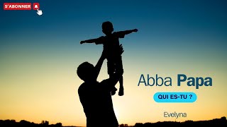 RTA - Abba Papa \ QUI ES-TU ? | Evelyna