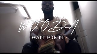 Wooda - Wait for it (Official Music Video) Shot By @Directorspells