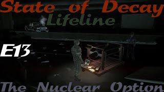 The Nuclear Option! [Paige Plays Through "State of Decay 1 DLC - Lifeline" - E13]