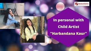 In personal chat with child artist Harbandana Kaur | Interview | Sensationz