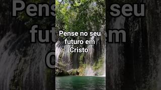 #Pense no seu futuro em Cristo.