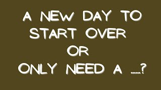 A New Day to start over or A new....? | Self Worth Quotes |