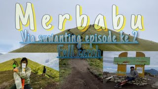 MERBABU VIA SUWANTING - pendakian malam full kabut 2023