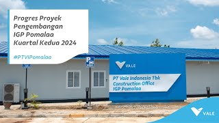 Progres IGP Pomalaa Kuartal Kedua 2024 #PTVIPomalaa