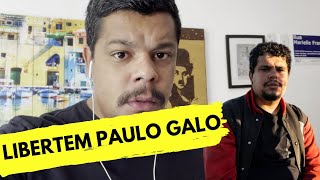 LIBERTEM PAULO GALO!