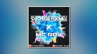 DJ CHLOE HUGHES X MC ROY