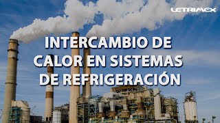 Intercambio de calor en los sistemas de refrigeración ❄️🔥