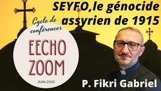 Seyfo, le génocide assyrien de 1915 - P. Fikri GABRIEL