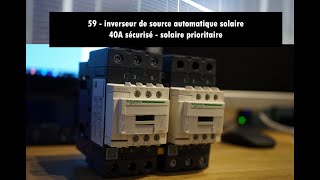 59 - fabriquer et câbler un inverseur de source solaire automatique de qualité