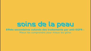 Soins de la peau - Episode 4 : Comprendre les effets secondaires cutanés des traitements anti-EGFR