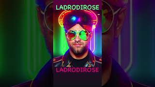 LADRODIROSE