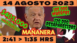 💩🐣 Conferencia de prensa matutina *Lunes 14 de Agosto 2023* Presidente AMLO de 2:41 a 1:35.