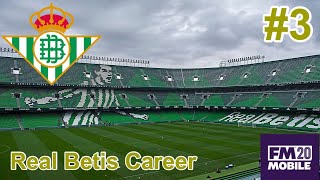 Real Betis Career #3 | Football Manager Mobile 2020 | Big Matches against Big Clubs