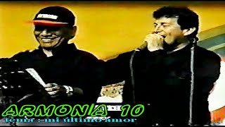 ARMONIA 10 - MI ULTIMO AMOR  [EN VIVO] AÑO 2001