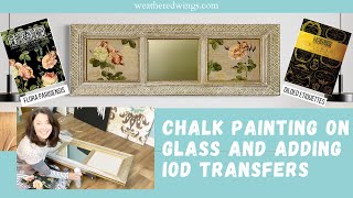 Chalk Painting on Glass and adding IOD Transfers for a Thrift Store Makeover!