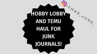 Hobby lobby and Temu junk journal supply haul