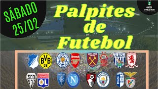 PALPITES DE APOSTAS DE FUTEBOL PARA O DIA 25/02/2023 (SÁBADO)!!! CONFIRA AGORA MESMO!