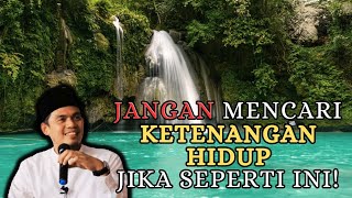 Bahaya❗ Jangan Mencari ketenangan jiwa dan pikiran sebagai tujuan utama