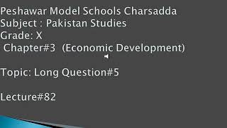 Economic Development Long Question Pak studies. Chap:3.Q:5. Lect:82