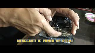 MENGGANTI IC POWER HP REDMI