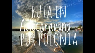 Polonia - SomOutdoors Europa en Autocaravana 2021 (Ep. 10)