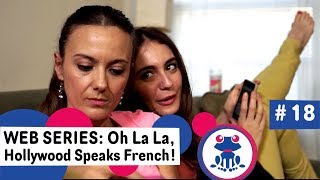 Web series to Learn French  Ep #18: Set Appointments - Season 1: Oh La La Hollywood Speaks French