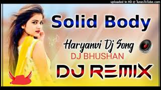 haryanvi #dj _song_solid body re_haryanvi dj song #djbhushan