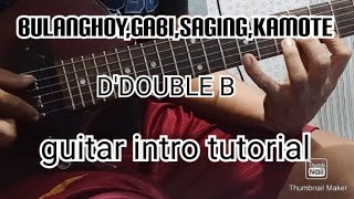 Bulanghoy,gabi,saging,kamote-D'DOUBLE B guitar intro tutorial