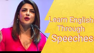 learn English through speeche/Priyanka Chopra speech/listening/ spokenEnglish/Englishtutorial #2023