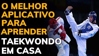 APLICATIVO COMPLETO para APRENDER TAEKWONDO em CASA