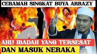 AHLI IBADAH YANG TERSESAT & MASUK NERAKA @sinauislam1089