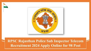 RPSC Rajasthan Police Sub Inspector Telecom Recruitment 2024 Apply Online for 98 Post #recruitment