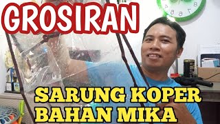 GROSIRAN SARUNG KOPER TRANSPARAN, SARUNG KOPER MIKA@anto88channel