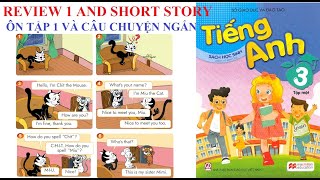 [TIẾNG ANH LỚP 3] Review 1 and Short Story | Ôn tập và câu chuyện ngắn.